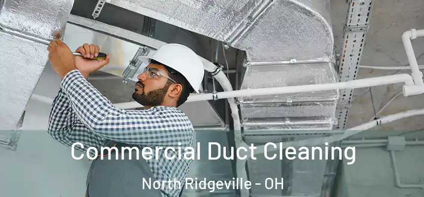  Commercial Duct Cleaning North Ridgeville - OH