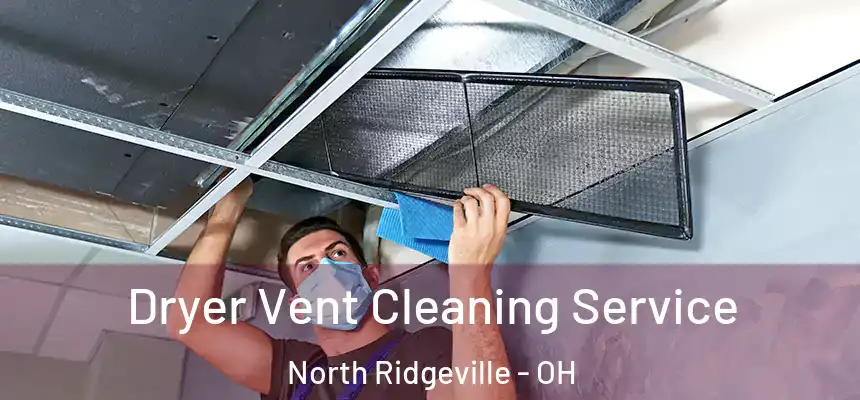  Dryer Vent Cleaning Service North Ridgeville - OH