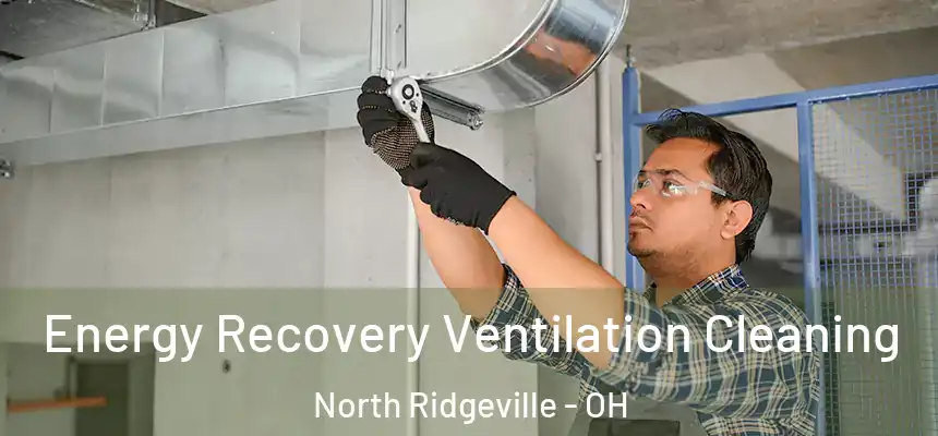  Energy Recovery Ventilation Cleaning North Ridgeville - OH