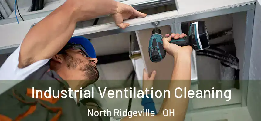  Industrial Ventilation Cleaning North Ridgeville - OH