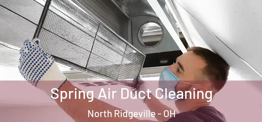  Spring Air Duct Cleaning North Ridgeville - OH